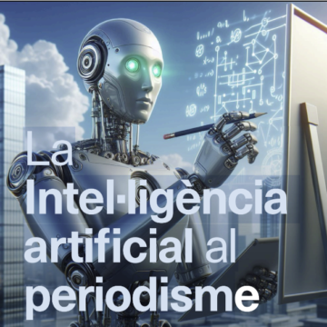 “La intel·ligència artificial en el periodisme” (Santiago Tejedor)