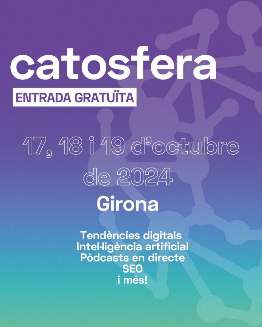 La Catosfera convertirà de nou Girona en la capital digital de Catalunya