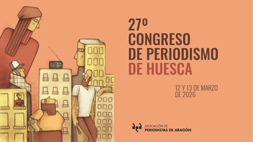 Osca La 27a edició del Congrés de Periodisme d’Osca posarà el focus en el periodisme local